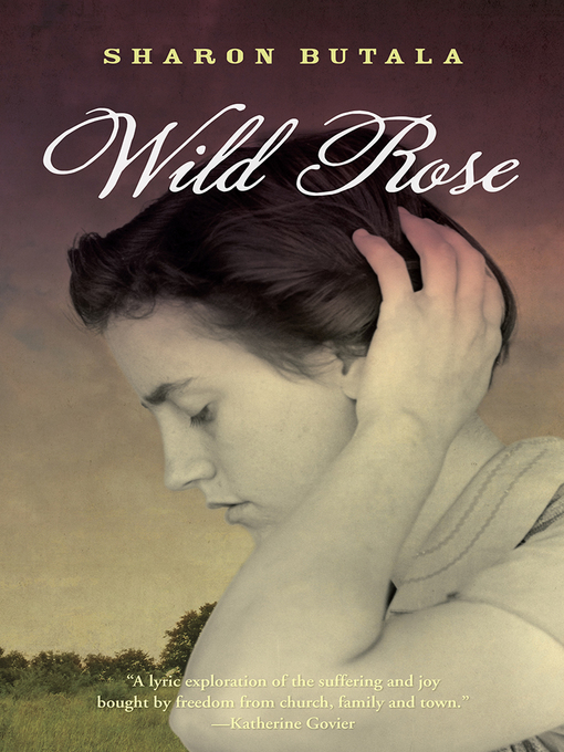 Title details for Wild Rose by Sharon Butala - Available